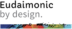 Eudaimonic by Design